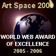 Art Space 2000 World Web Award of Excellence (2005-2006)